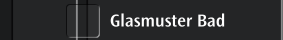 Glasmuster Bad